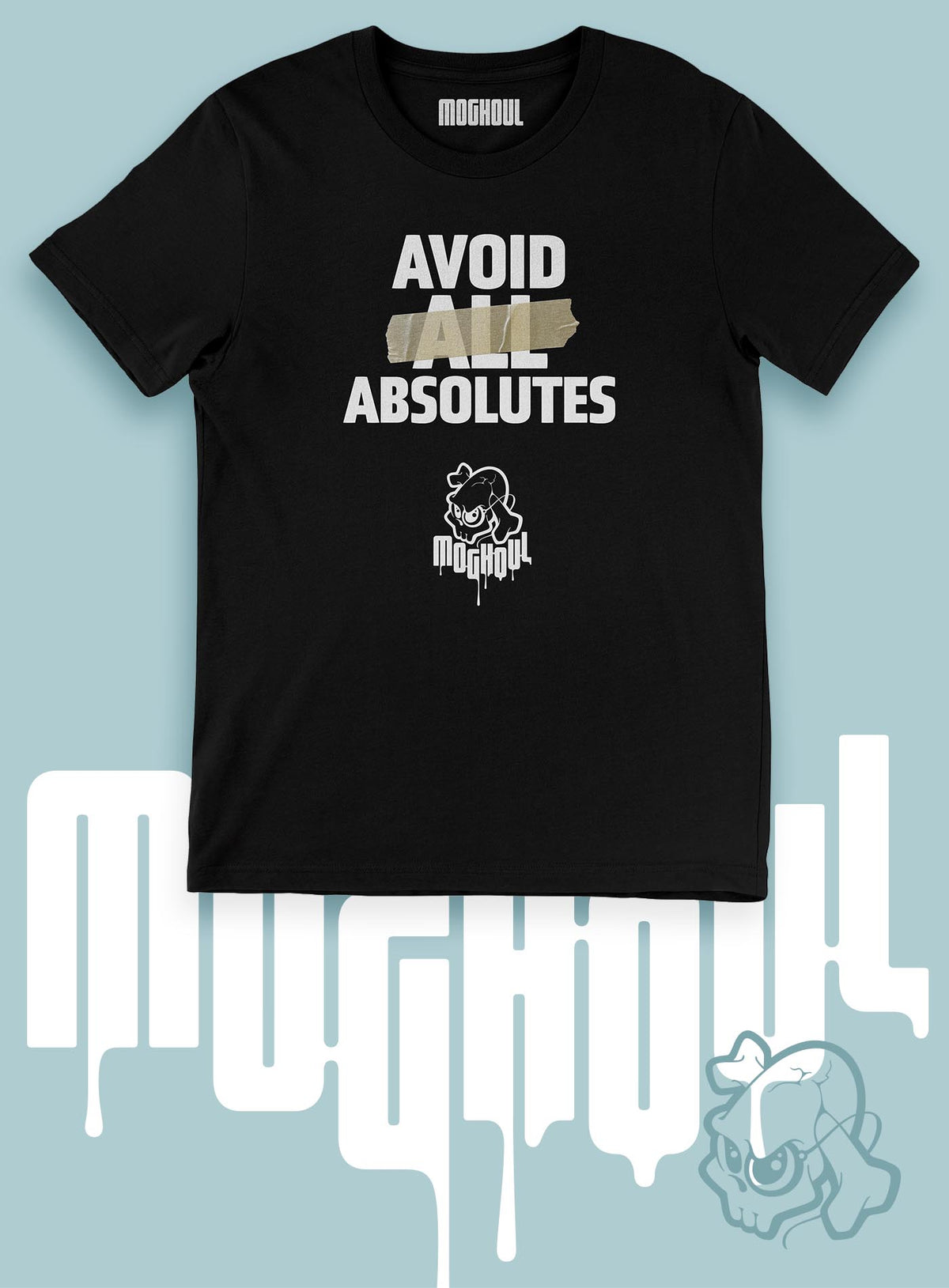 Black unisex t-shirt featuring the paradoxical phrase &quot;avoid all absolutes&quot; and the moghoul logo.