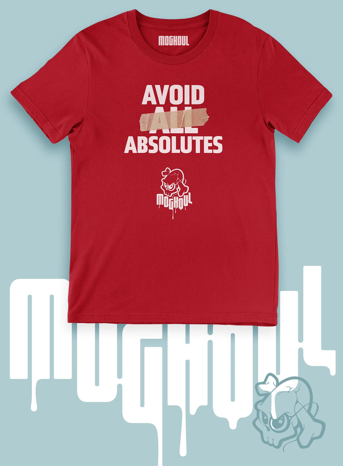 Red unisex t-shirt featuring the paradoxical phrase &quot;avoid all absolutes&quot; and the moghoul logo.